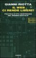 Il web ci rende liberi? Politica e vita quotidiana nel mondo digitale
