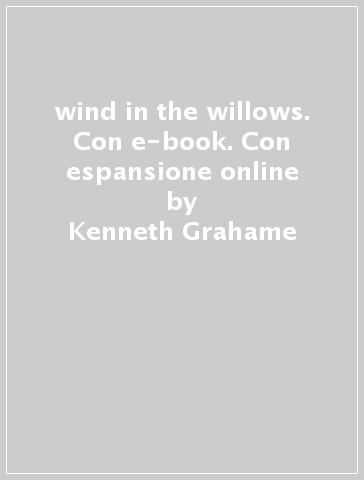 wind in the willows. Con e-book. Con espansione online - Kenneth Grahame
