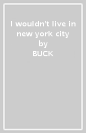 I wouldn't live in new york city