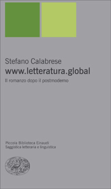 www.letteratura.global. Il romanzo dopo il postmoderno - Stefano Calabrese