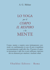 Lo yoga per il corpo, il respiro e la mente