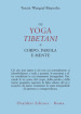 Gli yoga tibetani di corpo, parola e mente