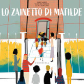 Lo zainetto di Matilde. Ediz. a colori