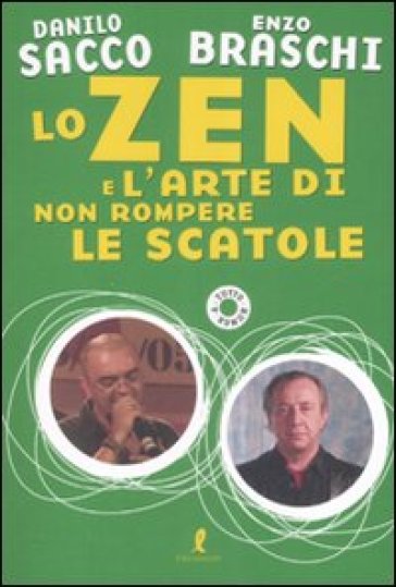 Lo zen e l'arte di non rompere le scatole - Enzo Braschi (Bisonte Che Corre) - Danilo Sacco