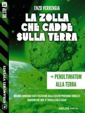 La zolla che cadde sulla terra + Penultimatum alla terra