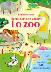 Lo zoo. Piccoli libri con adesivi. Ediz. a colori