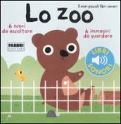 Lo zoo. I miei piccoli libri sonori. Ediz. illustrata