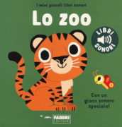 Lo zoo. I miei piccoli libri sonori. Ediz. a colori